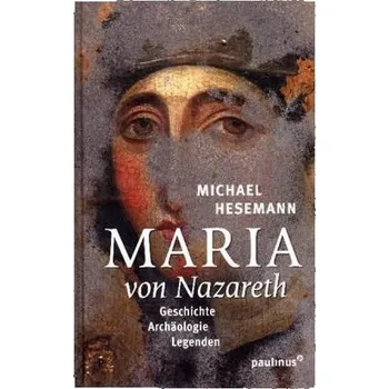 Maria von Nazareth - Hesemann, Michael