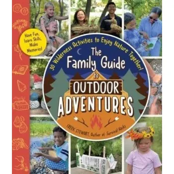 The Family Guide to Outdoor Adventures - Stewart, Creek
