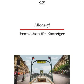 Allons-y! / Französisch für Einsteiger - Beckerath, Christiane von