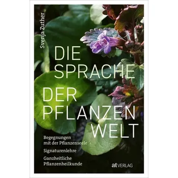 Die Sprache der Pflanzenwelt - Zuther, Svenja [DE] (2023, Firma, AT Verlag)