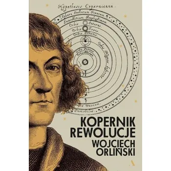 Literární biografie Kopernik. Rewolucje - Orliński Wojciech