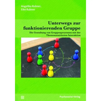 Unterwegs zur funktionierenden Gruppe - Rubner, Angelika