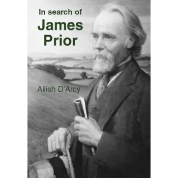 Literární biografie In Search of James Prior - D\'Arcy, Ailish