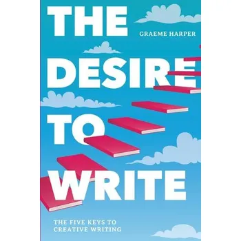 The Desire to Write - Harper, Graeme [EN] (2019, Brožovaná, Macmillan Education UK)