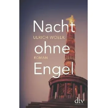 Nacht ohne Engel - Woelk, Ulrich