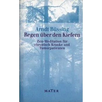 Regen über den Kiefern - Büssing, Arndt