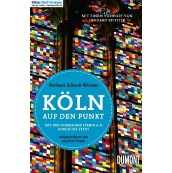 Köln auf den Punkt - Schock-Werner, Barbara