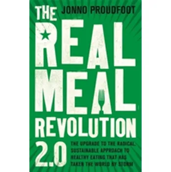 The Real Meal Revolution 2.0 - Proudfoot, Jonno; The Real Meal Group