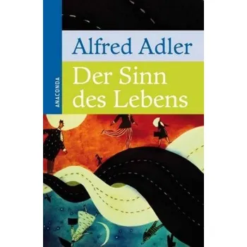 Der Sinn des Lebens - Adler, Alfred