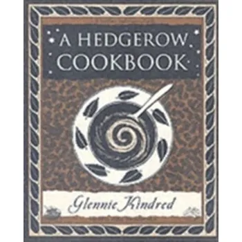 A Hedgerow Cookbook - Kindred, Glennie
