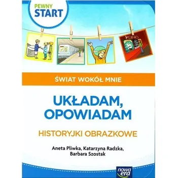 Pewny start. Świat wokół mnie. Układam, opowiadam - Aneta Pliwka