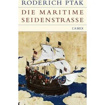 Die maritime Seidenstrasse - Ptak, Roderich