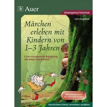 Předškolní výuka Märchen erleben mit Kindern von 1-3 Jahren - Koppehele, Gabi