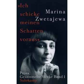 Ich schicke meinen Schatten voraus - Zwetajewa, Marina