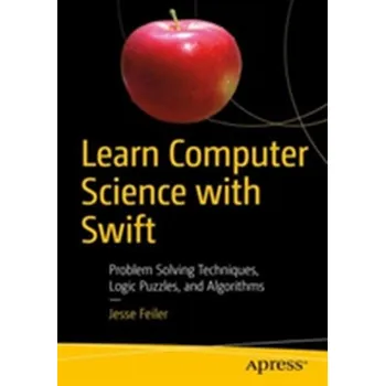Technika Learn Computer Science with Swift - Feiler, Jesse