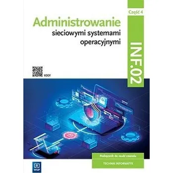 Administrowanie sieciowymi syst.opera.INF.02. cz.4 - Krzysztof Pytel, Sylwia Osetek