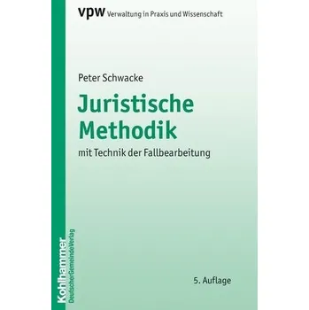 Juristische Methodik - Schwacke, Peter