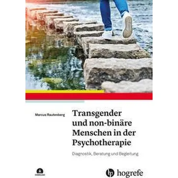 Transgender und non-binäre Menschen in der Psychotherapie - Rautenberg, Marcus