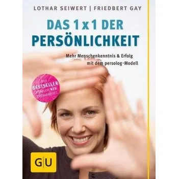 Das 1x1 der Persönlichkeit - Lothar J. Seiwert