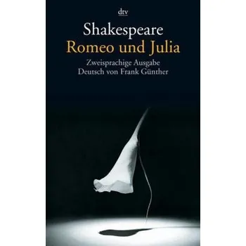 Romeo und Julia, Englisch-Deutsch - William Shakespeare
