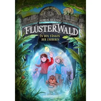 Flüsterwald - Eine neue Bedrohung. In den Fängen der Zauberin. Mit Farbschnitt nur in der 1. Auflage! (Flüsterwald, Staffel II, - Suchanek, Andreas