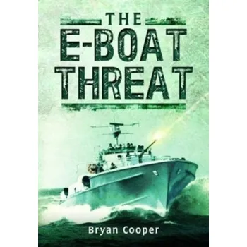 Cestování The E-Boat Threat - Cooper, Bryan [EN] (2022, Brožovaná / brožovaná, Pen & Sword Books Ltd)