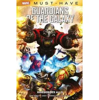 Marvel Must-Have: Guardians of the Galaxy - Krieger des Alls - Moretti, Mark; Abnett, Dan; Lanning, Andy