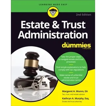 Estate & Trust Administration For Dummies - Munro, Margaret Atkins; Murphy, Kathryn A.