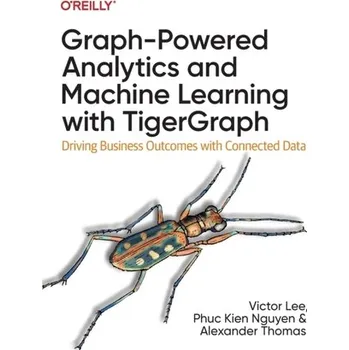 Technika Graph-Powered Analytics and Machine Learning with TigerGraph - Lee, Ph.D., Victor; Nguyen, Phuc Kien; Chang, Xinyu