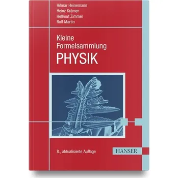 Kleine Formelsammlung Physik - Heinemann, Hilmar