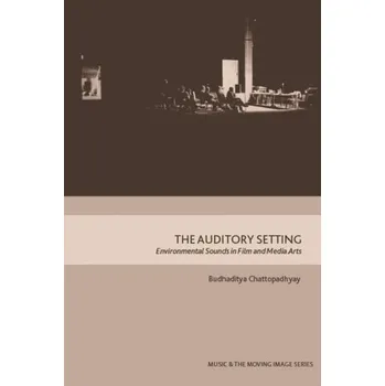 The Auditory Setting - Chattopadhyay, Budhaditya [EN] (2023, Brožovaná, Edinburgh University Press)