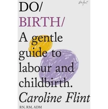 Do Birth - Flint, Caroline [EN] (2023, Brožovaná, The Do Book Co)