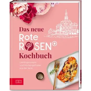 Das neue Rote Rosen Kochbuch