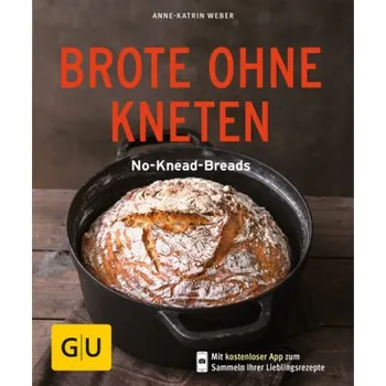 Brote ohne Kneten - Weber, Anne-Katrin