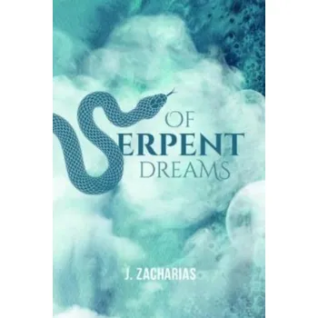 Of Serpent Dreams - Zacharias, Ruth