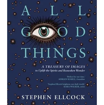 Osobní rozvoj All Good Things - Ellcock, Stephen [EN] (2023, Brožovaná, September Publishing)