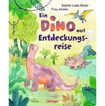 První čtění Ein Dino auf Entdeckungsreise - Bauer, Sophie