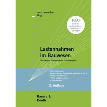 Lastannahmen im Bauwesen - Grundlagen, Erläuterungen, Praxisbeispiele - Holschemacher, Klaus