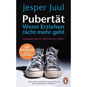 Pubertät - wenn Erziehen nicht mehr geht - Juul, Jesper