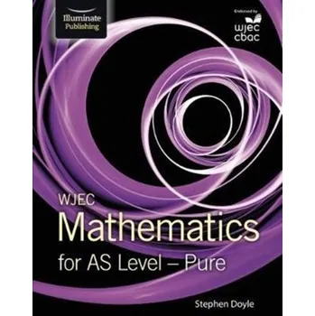 Matematika WJEC Mathematics for AS Level: Pure - Doyle, Stephen