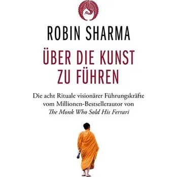 Populárně naučná literatura pro dospělé Über die Kunst zu führen - Sharma, Robin