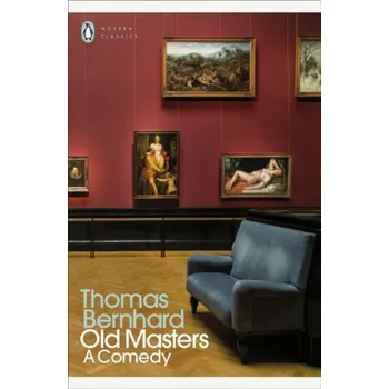 Beletrie pro dospělé Old Masters - Thomas Bernhard [EN] (2020, Brožovaná, Penguin Books Ltd)