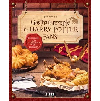 Gasthausrezepte für Harry Potter Fans - Grimm, Tom