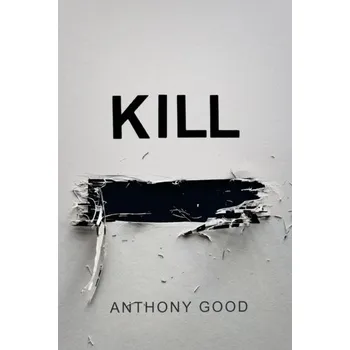 Kill [redacted] - Goodman, Anthony [EN] (2019, Vázaná, Atlantic Books)