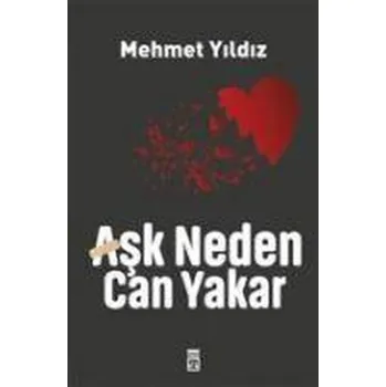 Ask Neden Can Yakar - Yildiz, Mehmet [TR] (2021, Brožovaná, Timas Yayinlari)