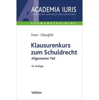 Klausurenkurs zum Schuldrecht Allgemeiner Teil - Fezer, Karl-Heinz