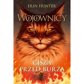 Wojownicy T.4 Cisza przed burzą - Erin Hunter
