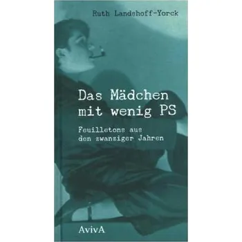 Das Mädchen mit wenig PS - Landshoff-Yorck, Ruth