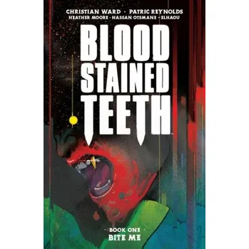 Kniha Blood Stained Teeth, Volume 1: Bite Me - Ward, Christian