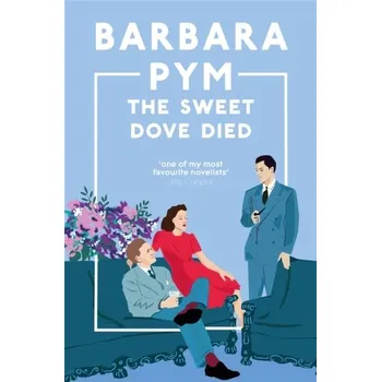 Populárně naučná literatura pro dospělé The Sweet Dove Died - Pym, Barbara [EN] (2024, Brožovaná, Pan Macmillan)